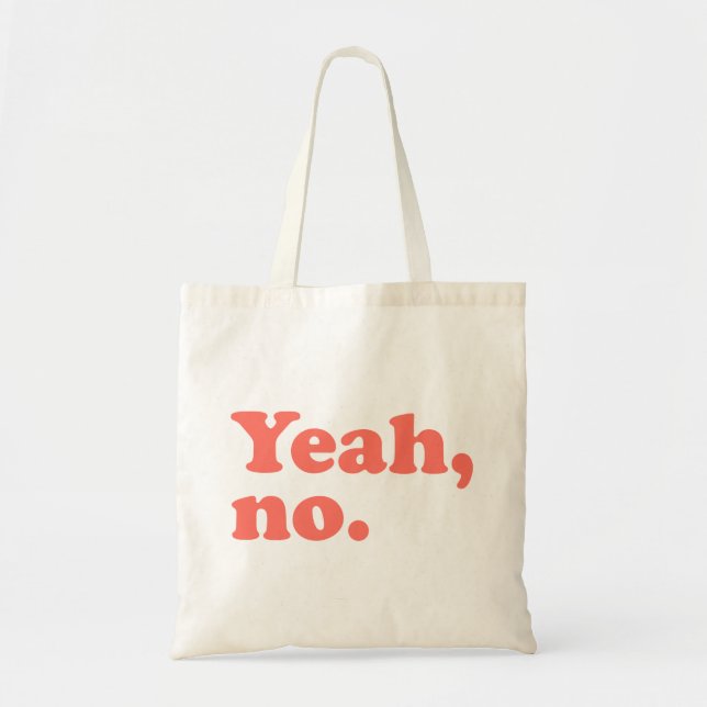 Yeah No Funny Quote Tote Bag (Front)