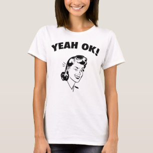 Yeah Ok! Women's T-Shirt