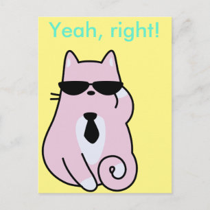 Yeah, right! - Cool Pink Cat Postcard