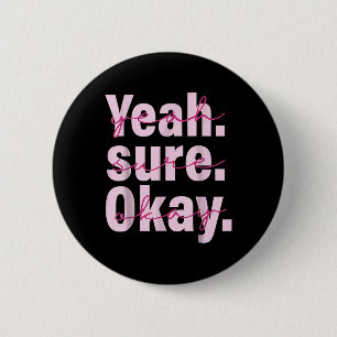 Yeah Su-re Ok-ay Wes-tern Cow-girl For Men Women K 6 Cm Round Badge