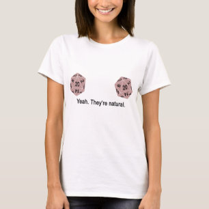 Yeah - They're natural. (Pink) T-Shirt