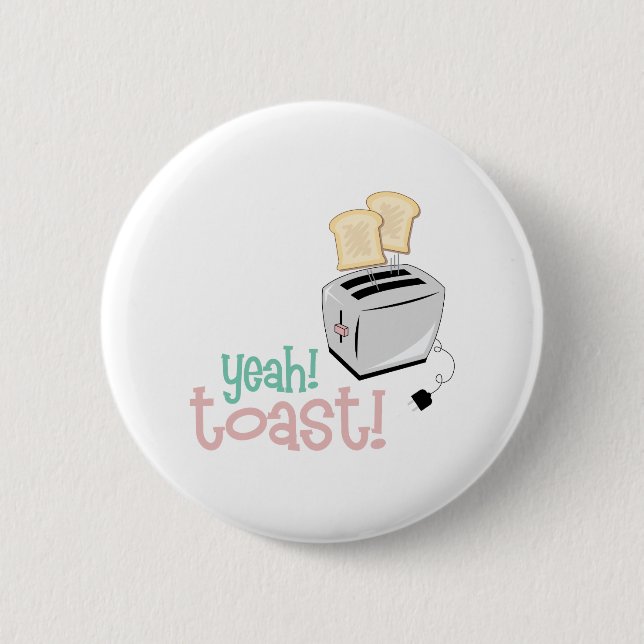 Yeah! Toast! 6 Cm Round Badge (Front)
