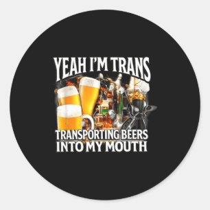 Yeah trans funny unhinged raunchy gen z meme classic round sticker