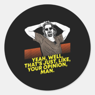 Yeah Well Thats Just Like Your Onion Man - Movie  Classic Round Sticker