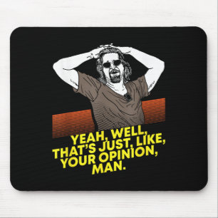 Yeah Well Thats Just Like Your Onion Man - Movie  Mouse Pad