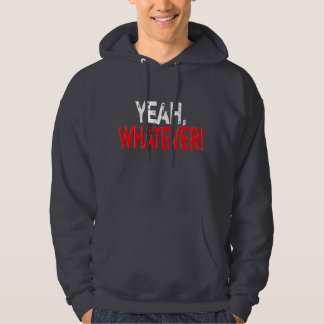 Yeah Whatever - Dark Hoodie