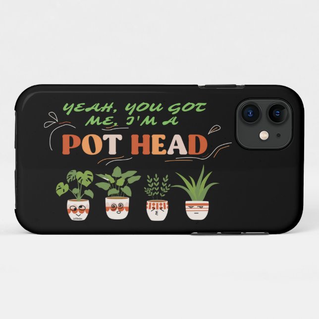 YEAH YOU GOT ME I'M A POTHEAD funny plantlover     Case-Mate iPhone Case (Back (Horizontal))