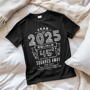 Year 2025 45 Squared Teachers Students Math Nerds T-Shirt