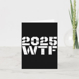 Year 2025 Starts With W-t-f 123 Funny New Year Quo Card