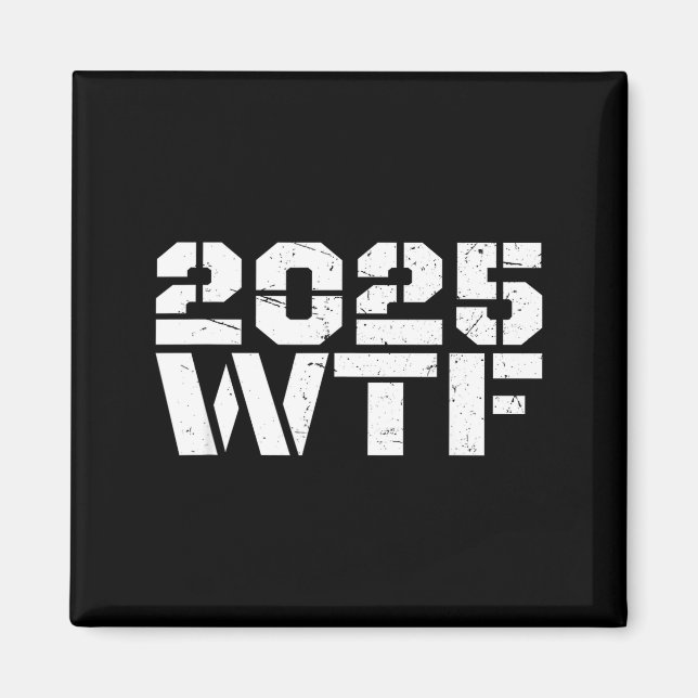 Year 2025 Starts With W-t-f 123 Funny New Year Quo Magnet (Front)