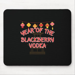 Year Of The Blackberry Vodka - Funny Chinese New Y Mouse Pad