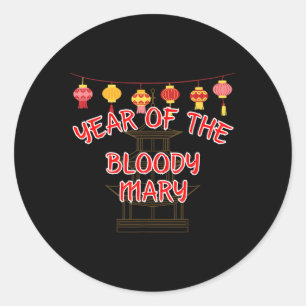 Year Of The Bloody Mary - Funny Chinese New Year G Classic Round Sticker