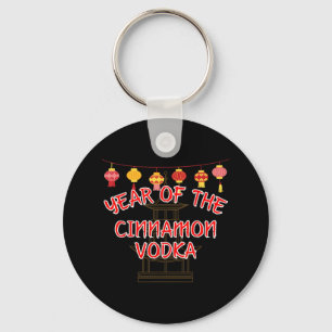 Year Of The Cinnamon Vodka - Funny Chinese New Yea Key Ring
