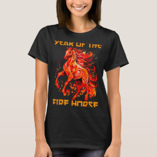 Year Of The Fire Horse Happy Chinese Lunar New Yea T-Shirt