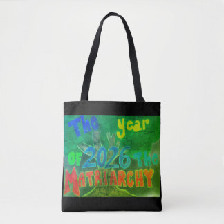 Year of the Matriarchy Tote Bag