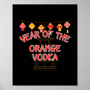Year Of The Orange Vodka - Funny Chinese New Year Poster