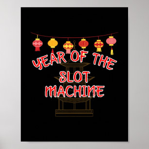 Year Of The Slot Machine - Chinese New Year Gifts Poster