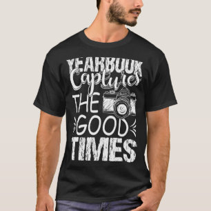 Yearbook Quote Teacher Photographer T-Shirt