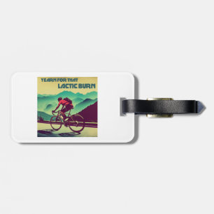 Yearn For That Lactic Burn Cycling Luggage Tag