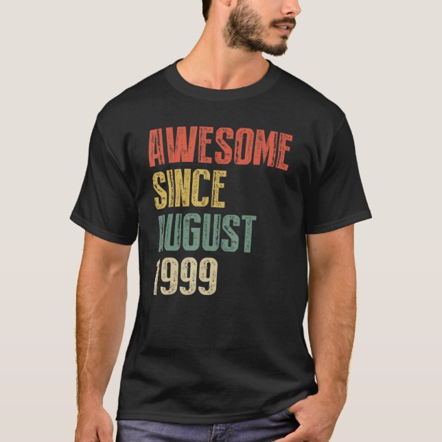 Years Old  Awesome Since August 1999 Copy Birthday T-Shirt (Front)