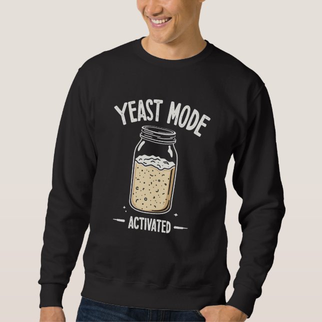 Yeast Mode Activated Baking Cooking Chef  Sweatshirt (Front)