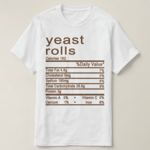 yeast rolls Nutrition Facts label T-Shirt