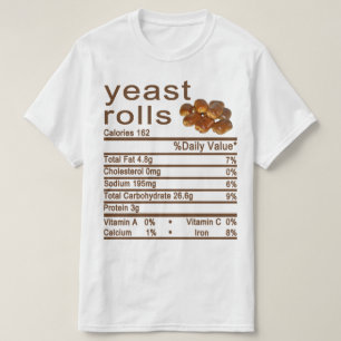 yeast rolls Nutrition Facts label T-Shirt