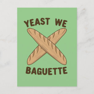 Yeast We Baguette, Funny French Bread Pun Postcard
