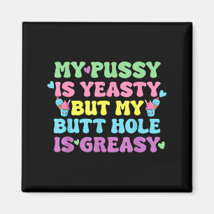 Yeasty Naughty Inappropriate Adult Humor Funny Cri Magnet