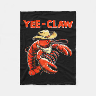 Yee Claw Funny Cowboy Crawfish Cajun Seafood Fleece Blanket