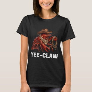Yee-Claw Lobster Seafood Boil Crustacean Maine T-Shirt