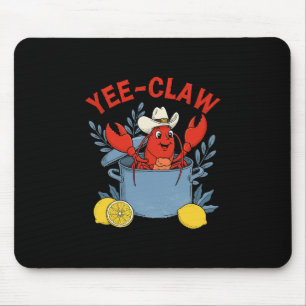 Yee-claw Western Cowboy Crawfish Boil Seafood Part Mouse Pad