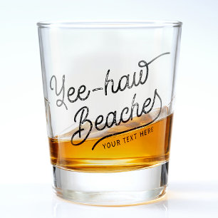 Yee-haw Beaches Custom Text Western Spring break Shot Glass