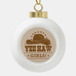 Yee Haw Girls Cowgirl Hat Design Ceramic Ball Christmas Ornament