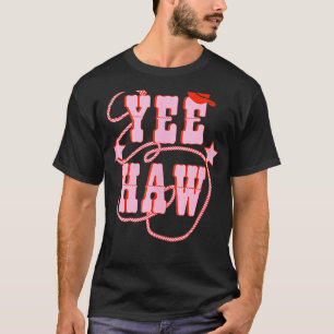 Yee Haw Howdy Rodeo Western Country Southern Pink T-Shirt