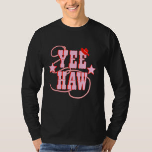 Yee Haw Howdy Yee Haw Howdy Yee Haw Yee Haw Howdy T-Shirt