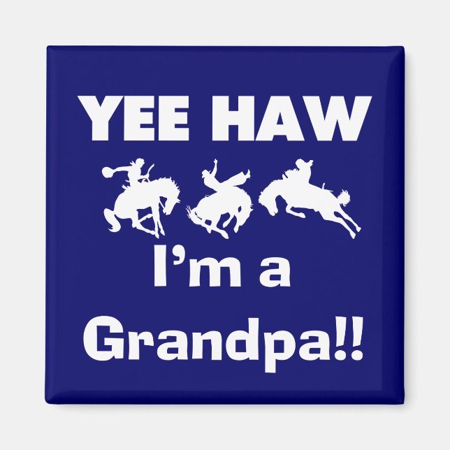 Yee Haw I'm a Grandpa T-shirts and Gifts Magnet (Front)