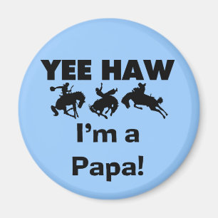 Yee Haw I'm a Papa T-shirts and GIfts Magnet