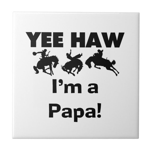 Yee Haw I'm a Papa T-shirts and GIfts Tile (Front)