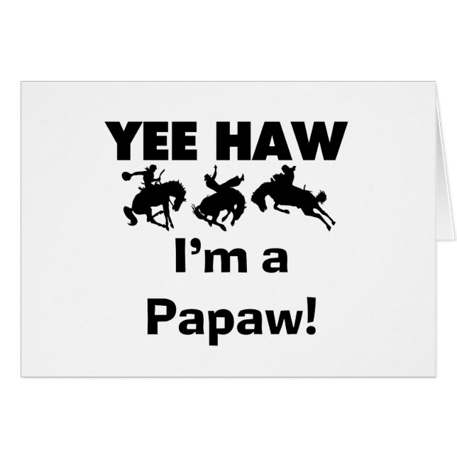 Yee Haw I'm a Papaw T-shirts and Gifts (Front Horizontal)