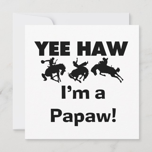 Yee Haw I'm a Papaw T-shirts and Gifts (Front)