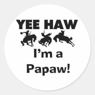 Yee Haw I'm a Papaw T-shirts and Gifts Classic Round Sticker