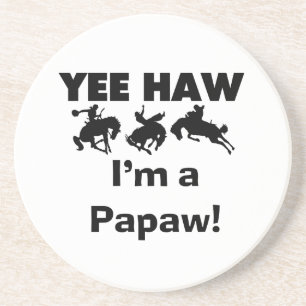 Yee Haw I'm a Papaw T-shirts and Gifts Coaster