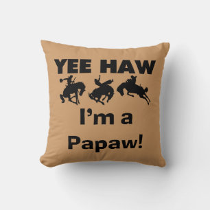 Yee Haw I'm a Papaw T-shirts and Gifts Cushion