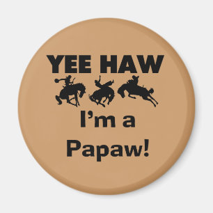 Yee Haw I'm a Papaw T-shirts and Gifts Magnet