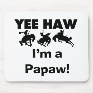 Yee Haw I'm a Papaw T-shirts and Gifts Mouse Pad