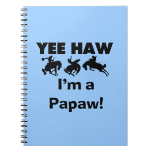 Yee Haw I'm a Papaw T-shirts and Gifts Notebook