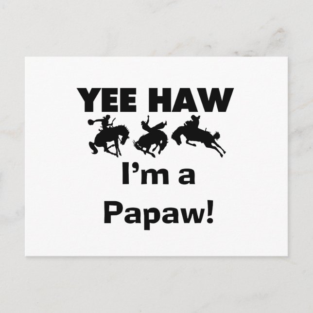 Yee Haw I'm a Papaw T-shirts and Gifts Postcard (Front)