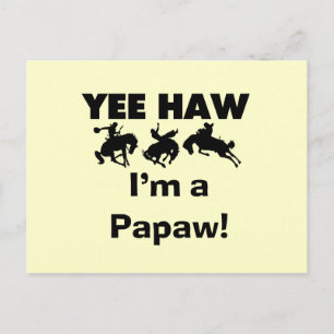 Yee Haw I'm a Papaw T-shirts and Gifts Postcard