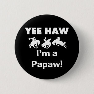 Yee Haw I'm a Papaw Tshirts and Gifts 6 Cm Round Badge